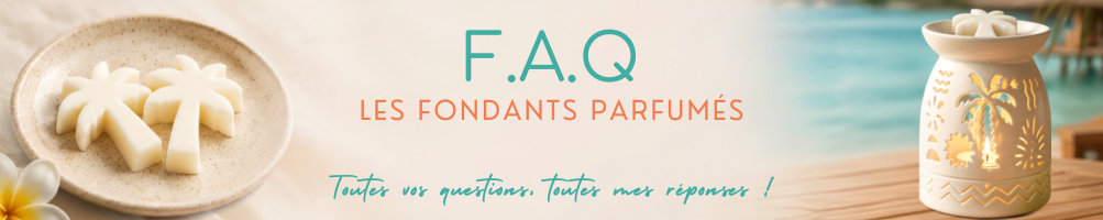FAQ fondants parfumés