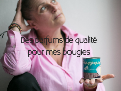 Pourquoi je choisis des parfums de qualité pour mes bougies